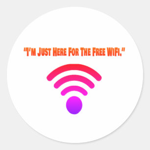 I’m Just Here For The Free WiFi Classic Round Sticker