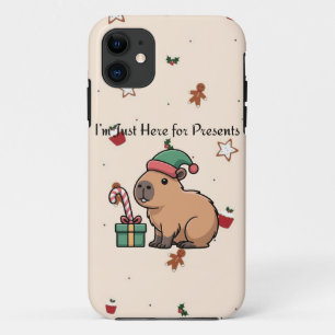 I’m Just Here for the Presents   Cute Capybara iPh iPhone 11 Case
