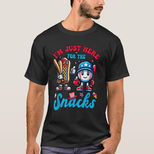 I m Just Here For The Snacks Baseball Lovers 4th O T-Shirt (Front)