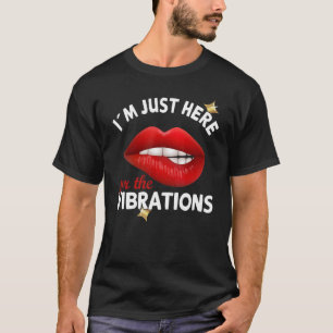 I´m just here for the Vibrations - Deaf Awareness  T-Shirt