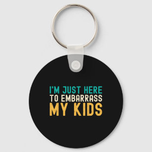 I&#; m Just Here To Emrr My Kids Cool Dad Joke Fat Keychain