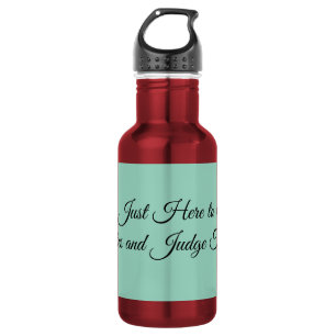 I’m Just Here to Take Notes and Judge Things 532 Ml Water Bottle