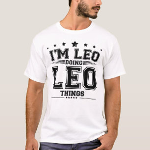 i’m Leo doing Leo things T-Shirt