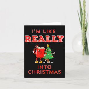 I’m Like Really Into Christmas Funny Hot Cocoa Hol Card