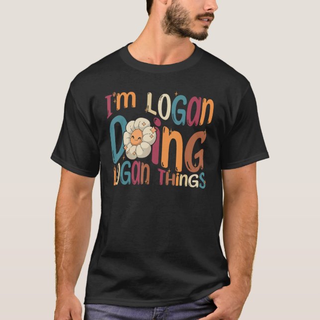 I m Logan Doing Logan Things  Groovy Retro Logan T-Shirt (Front)