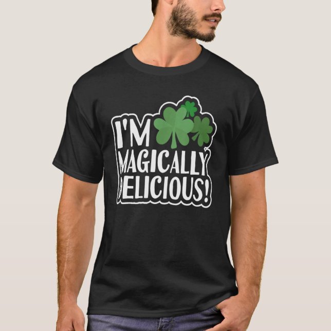 I M Magically Delicious Tee Funny St Patrick Day W (Front)
