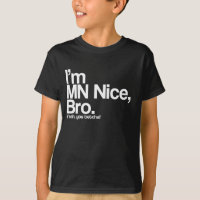 I’m MN Nice Bro Yeah You Betcha Funny T-Shirt