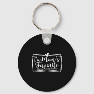 I’m Mom’s Favorite Funny For Sons And Daughters  Keychain
