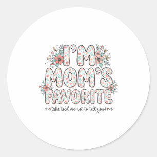 I’m Mom’s Favorite She Told Me Not To Tell You Cut Classic Round Sticker