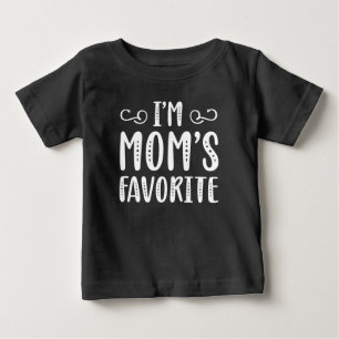 I’m Mom’s Favourite Baby T-Shirt