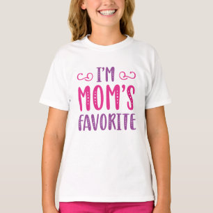 I’m Mom’s Favourite T-Shirt