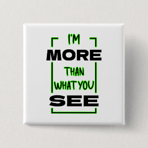 I’m More Than What You See Bold Typography Design 2 Inch Square Button
