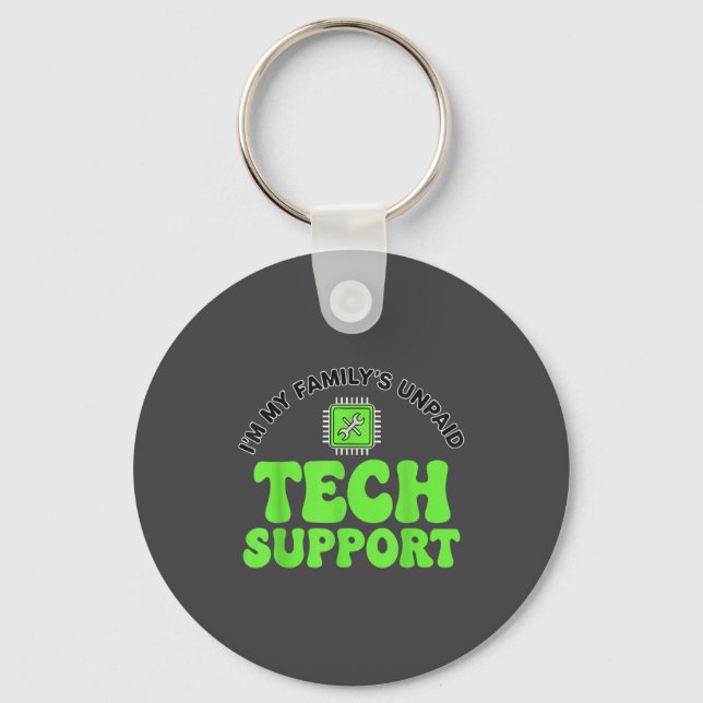 I’m My Family’s Unpaid Tech Supr, Computer Nerd  Keychain (Front)