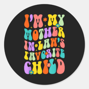 I’m My Mother In Law’s Favorite Child Family Humor Classic Round Sticker