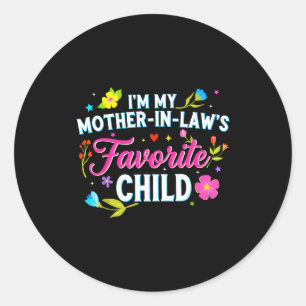 I’m My Mother-in-law’s Favorite Child For Women Mo Classic Round Sticker