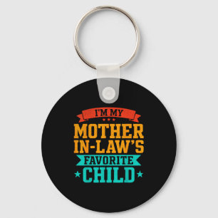 I’m My Mother In Law’s Favorite Child Funny Family Keychain