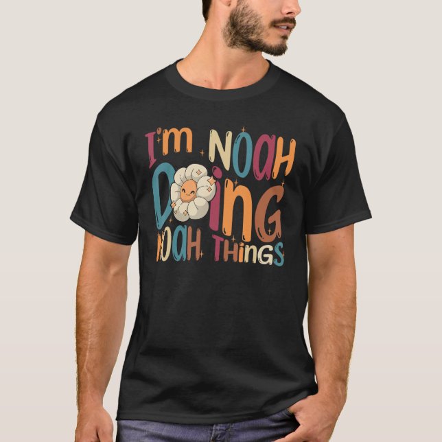 I m Noah Doing Noah Things  Groovy Retro Noah T-Shirt (Front)