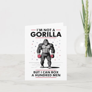 I’m Not A Gorilla But I Can Box A Hundred Men 2  Card