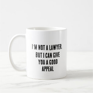 I’m not a lawyer, but I can give you a good appeal Coffee Mug