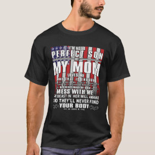 I m Not A Perfect Son But My Crazy Mom Loves Me Mo T-Shirt