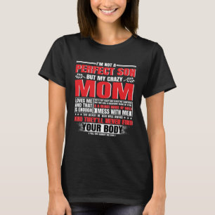 I m Not a Perfect Son But My Mom Loves Me Happy Mo T-Shirt