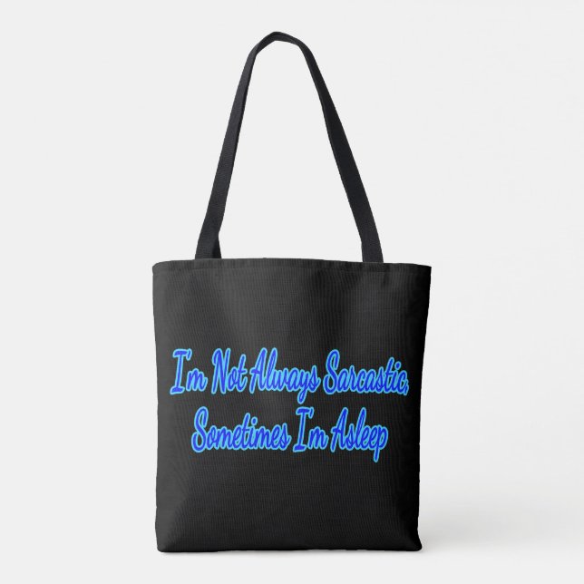 I’m Not Always Sarcastic Sometimes I’m Asleep   Tote Bag (Back)