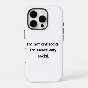 I’m Not Antisocial — I’m Selectively Social Toug iPhone 16 Pro Case