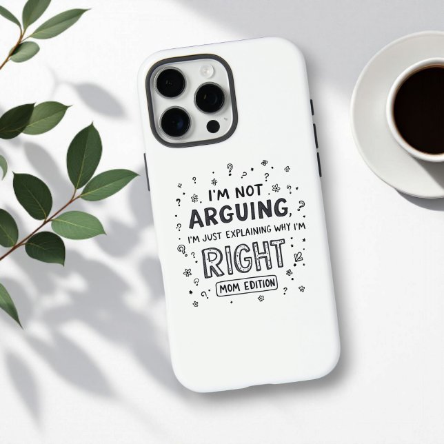 I’m Not Arguing | Funny Mom | Mother's Day Case-Mate iPhone Case (Creator Uploaded)