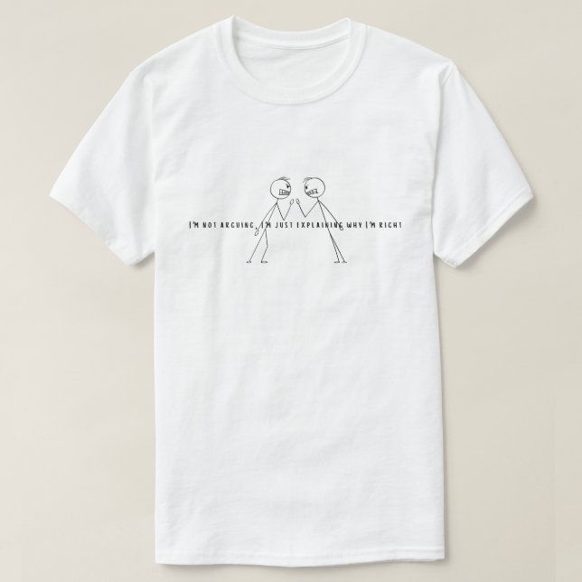 😂 "I’m Not Arguing, I’m Just Explaining" T-Shirt (Design Front)
