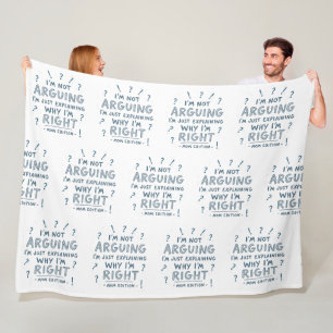 I’m Not Arguing, I’m Just Right Funny Mom Life Fleece Blanket