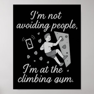 I’m Not Avoiding People Climbing Gym Script Poster