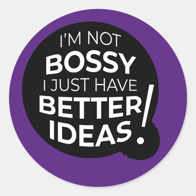 I’m Not Bossy... Round Sticker (v1) (Front)