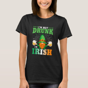 I M Not Drunk I M Irish Gnome Beer Green St Patric T-Shirt