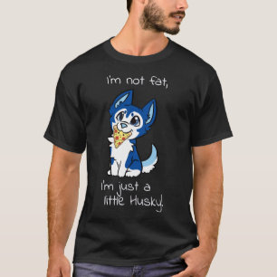 I M Not Fat I M Just A Little Husky Blau Text Weis T-Shirt