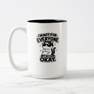 I’m Not for Everyone and That’s Okay Funny Cool Ca Two-Tone Coffee Mug