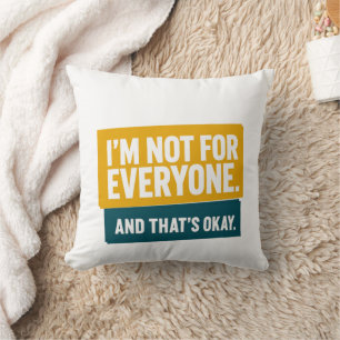 I’m Not for Everyone – Bold Yellow & Teal Typograp Throw Pillow