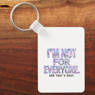 I’m Not for Everyone – Iridescent Chrome Typograph Keychain