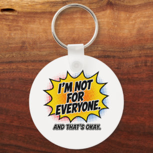 I’m Not for Everyone – Retro Pop Art Quote Keychain