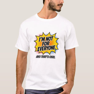 I’m Not for Everyone – Retro Pop Art Quote T-Shirt
