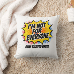 I’m Not for Everyone – Retro Pop Art Quote Throw Pillow