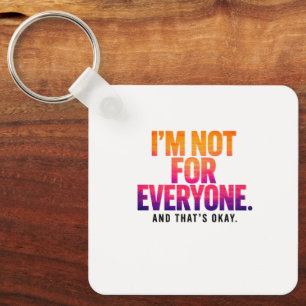 I’m Not for Everyone – Sunset Sky Quote Keychain