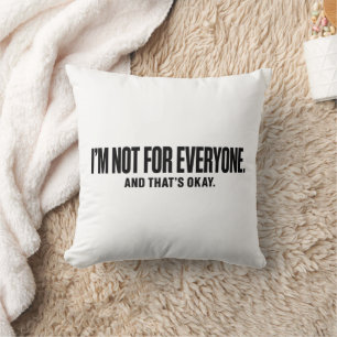 I’m Not for Everyone T-Shirt – Bold Minimalist Sel Throw Pillow