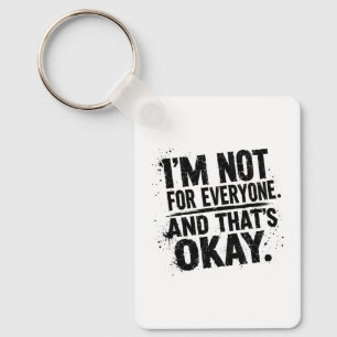 I’m Not for Everyone T-Shirt – Grunge Bold Typogra Keychain