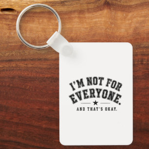 I’m Not for Everyone – Vintage Varsity Typography Keychain