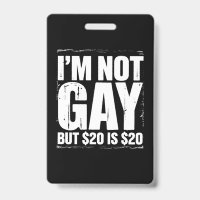 I’m Not Gay But $20 is $20 Funny LGBTQ