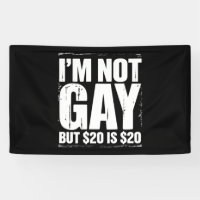 I’m Not Gay But $20 is $20 Funny LGBTQ