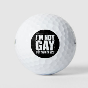I’m Not Gay But $20 is $20 Funny LGBTQ Golf Balls