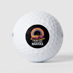 I’m Not Gay I Just Love Miatas LGBT Rainbow  Golf Balls