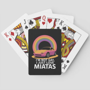 I’m Not Gay I Just Love Miatas LGBT Rainbow Playing Cards