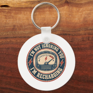 I’m Not Ignoring You, I’m Recharging – Vintage Keychain